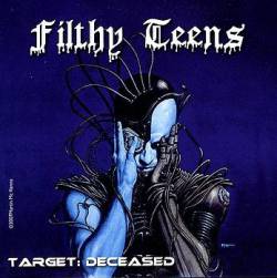 Filthy Teens : Target: Deceased
